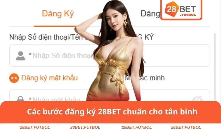 Đăng ký 28BET 2 Các bước đăng ký 28BET chuẩn cho tân binh