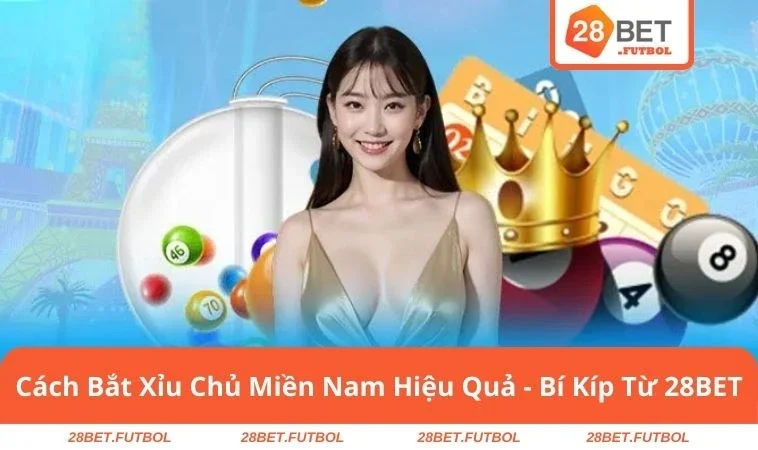 Cách Bắt Xỉu Chủ Miền Nam