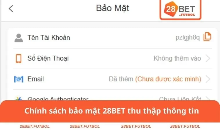 Chính sách bảo mật 28BET 1 Chính sách bảo mật 28BET thu thập thông tin