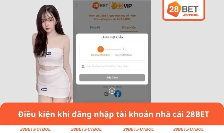 Đăng nhập 28BET 3 Điều kiện khi đăng nhập tài khoản nhà cái 28BET