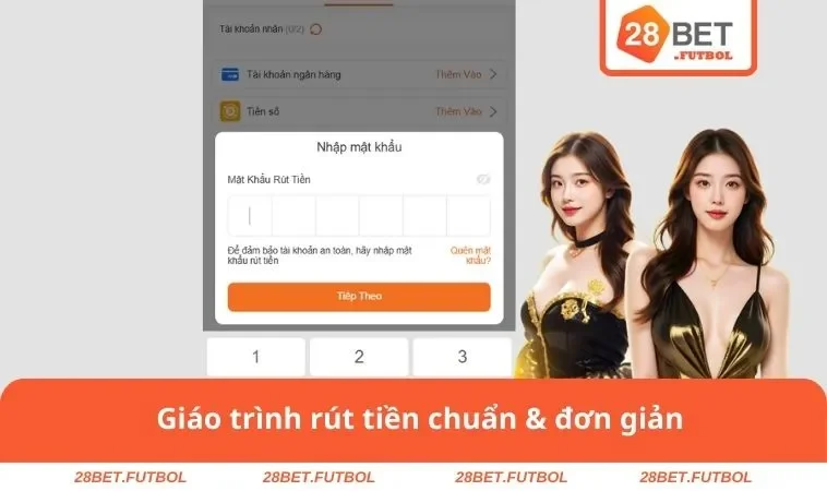 Rút tiền 28BET 3 Giáo trình rút tiền chuẩn & đơn giản