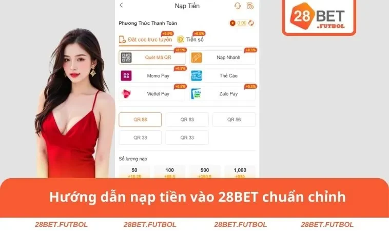 Nạp tiền 28BET 2 Hướng dẫn nạp tiền vào 28BET chuẩn chỉnh