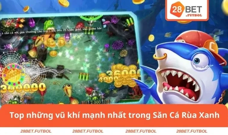 Bắn Cá Rùa Xanh - Top Tựa Game Được Săn Đón Nhất Năm 2025 2 Top những vũ khí mạnh nhất trong Săn Cá Rùa Xanh